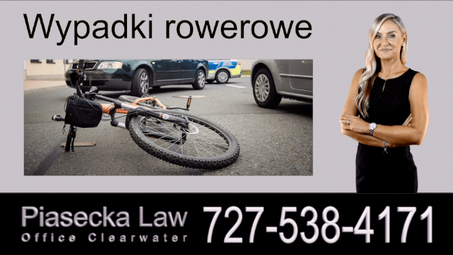 Wypadki rowerowe, Polski Prawnik Odszkodowania Florida, Polski Adwokat Agnieszka Piasecka obsługuje obsługuje całą Florydę, w tym: Clearwater, Tampa, St. Petersburg, New Port Richey, Orlando, Gainesville, Ocala, Jacksonville, Tallahassee, Panama City, Sarasota, Bradenton, North Port, Fort Myers, Pompano Beach, Fort Lauderdale, Miami, Florida.